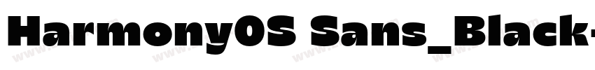 Harmony0S Sans_Black字体转换 Harmony0S Sans_Black字体转换